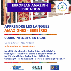 Rejoins nos cours intensifs d’été EN LIGNE avec European Amazigh Education ! 📚 𝐋𝐚𝐧𝐠𝐮𝐞𝐬 𝐩𝐫𝐨𝐩𝐨𝐬𝐞́𝐞𝐬 : ✨ tacelḥit – le chleuh ✨ taqbaylit – le kabyle ✨ tarifit – le rifain ✨ tamazight – le tamazight central 👥 Pour adultes – tous niveaux 📅 De juillet à septembre 📍 Depuis chez toi, en ligne ! 🔗 Pour t’inscrire ou en savoir plus : 📧 languesamazighes@cbf.fr tamazight@cbf.fr